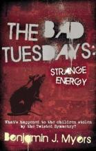 Book Cover for The Bad Tuesdays 2: Strange Energy by Benjamin J  Myers