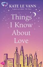 Book Cover for Things I Know About Love by Kate Le Vann