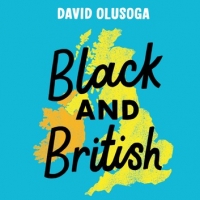 Book Cover for Black and British: A short, essential history by David Olusoga