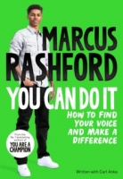 Book Cover for You Can Do It : How to Find Your Voice and Make a Difference by Marcus Rashford, Carl Anka