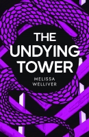 Book Cover for The Undying Tower by Melissa Welliver