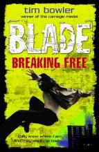 Book Cover for Blade: Breaking Free by Tim Bowler