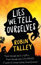 Book Cover for Lies We Tell Ourselves by Robin Talley