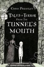 Book Cover for Tales of Terror from the Tunnel's Mouth by Chris Priestley