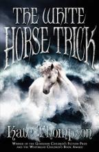 Book Cover for The White Horse Trick by Kate Thompson