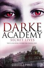 Book Cover for Darke Academy 1: Secret Lives by Gabriella Poole