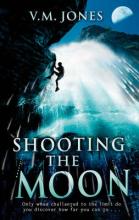 Book Cover for Shooting The Moon by V M Jones