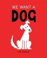 Book Cover for We Want a Dog by Lo Cole