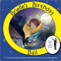 Book Cover for Brielle’s Birthday Ball A Dance-It-Out Creative Movement Story for Young Movers by Once Upon a Dance