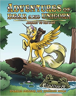 The Adventures of Bear and Unicorn Journey to the Lake