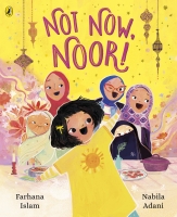 Book Cover for Not Now, Noor! by Farhana Islam