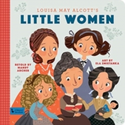 Little Women: A BabyLit Storybook A BabyLit Storybook