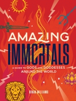 Book Cover for Amazing Immortals A Guide to Gods and Goddesses Around the World by Dinah Williams