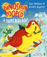 Book Cover for The Dinosaur That Pooped a Superhero by Tom Fletcher, Dougie Poynter