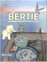 Book Cover for Bertie the bear who thinks he is a dog by Bea Kay