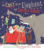 Book Cover for You Can't Let an Elephant Pull Santa's Sleigh by Patricia Cleveland-Peck