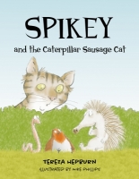Book Cover for Spikey and the Caterpillar Sausage Cat by Tereza Hepburn