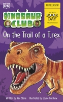 Book Cover for Dinosaur Club: On the Trail of a T. rex.: World Book Day 2024 by Rex Stone