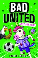 Book Cover for Bad United: Just For Kicks by Louise Forshaw