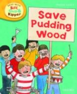 Book Cover for Read with Biff, Chip, and Kipper : Phonics : Level 6 : Save Pudding Wood by Roderick Hunt, Annemarie Young, Kate Ruttle