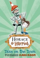 Book Cover for Horace and Harriet: Take on the Town by Clare Elsom