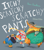 Book Cover for Itchy, Scritchy, Scratchy Pants by Steve Smallman