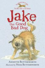 Book Cover for Jake The Good Bad Dog by Annette Butterworth