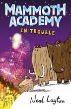 Book Cover for Mammoth Academy 2 - In Trouble by Neal Layton