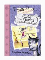 Book Cover for My Unwilling Witch Goes To Ballet School by Hiawyn Oram