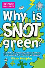 Book Cover for Why Is Snot Green? (Science Museum) by Glenn Murphy