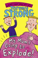 Book Cover for My Mum's Going To Explode! by Jeremy Strong