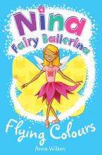 Book Cover for Nina Fairy Ballerina: Flying Colours by Anna Wilson