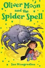 Book Cover for Oliver Moon And The Spider Spell by Sue Mongredien