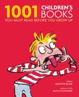 Book Cover for 1001 Children's Books You Must Read Before You Grow Up by Julia Eccleshare & Quentin Blake