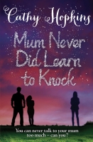 Book Cover for Mum Never Did Learn to Knock by Cathy Hopkins