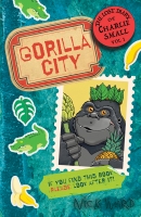 Book Cover for The Lost Diary of Charlie Small Volume 1 Gorilla City by Nick Ward
