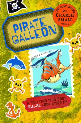 The Lost Diary of Charlie Small Volume 2 Pirate Galleon