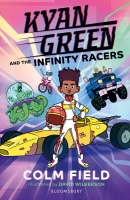 Book Cover for Kyan Green and the Infinity Racers by Colm Field