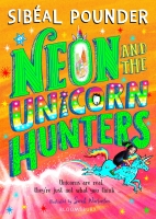 Book Cover for Neon and The Unicorn Hunters by Sibéal Pounder