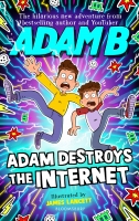 Book Cover for Adam Destroys the Internet by Adam B