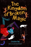 Book Cover for The Kingdom of Broken Magic by Christine Aziz
