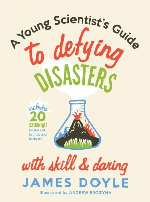 A Young Scientist's Guide to Defying Diasters with Skill & Daring