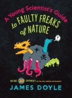 Book Cover for Young Scientist's Guide to Faulty Freaks of Nature by James Doyle