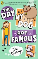 Book Cover for The Day My Dog Got Famous by Jen Carney