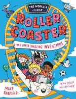 Book Cover for The World's First Rollercoaster and Other Amazing Inventions by Mike Barfield