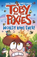 Book Cover for Toby and the Pixies: Worst King Ever by James Turner and Andreas Schuster