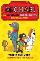 Book Cover for Michael the Incredible Super-Sleuth Sausage Dog by Terrie Chilvers