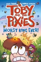 Book Cover for Toby and the Pixies: Worst King Ever! by James Turner and Andreas Schuster