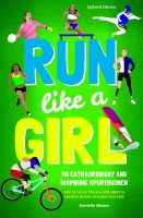 Book Cover for Run Like A Girl 50 Extraordinary and Inspiring Sportswomen by Danielle Brown