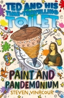 Book Cover for Ted and his Time Travelling Toilet: Paint & Pandemonium by Steven Vinacour